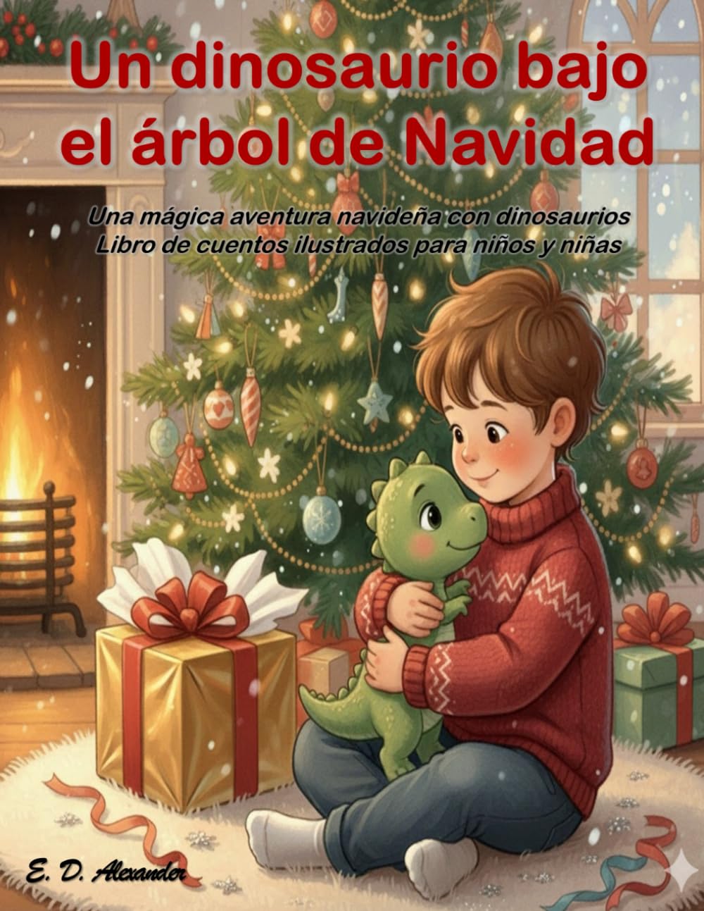UN DINOSAURIO BAJO EL ÁRBOL DE NAVIDAD: Una mágica aventura navideña con dinosaurios. Libro de cuentos ilustrados para niños y niñas