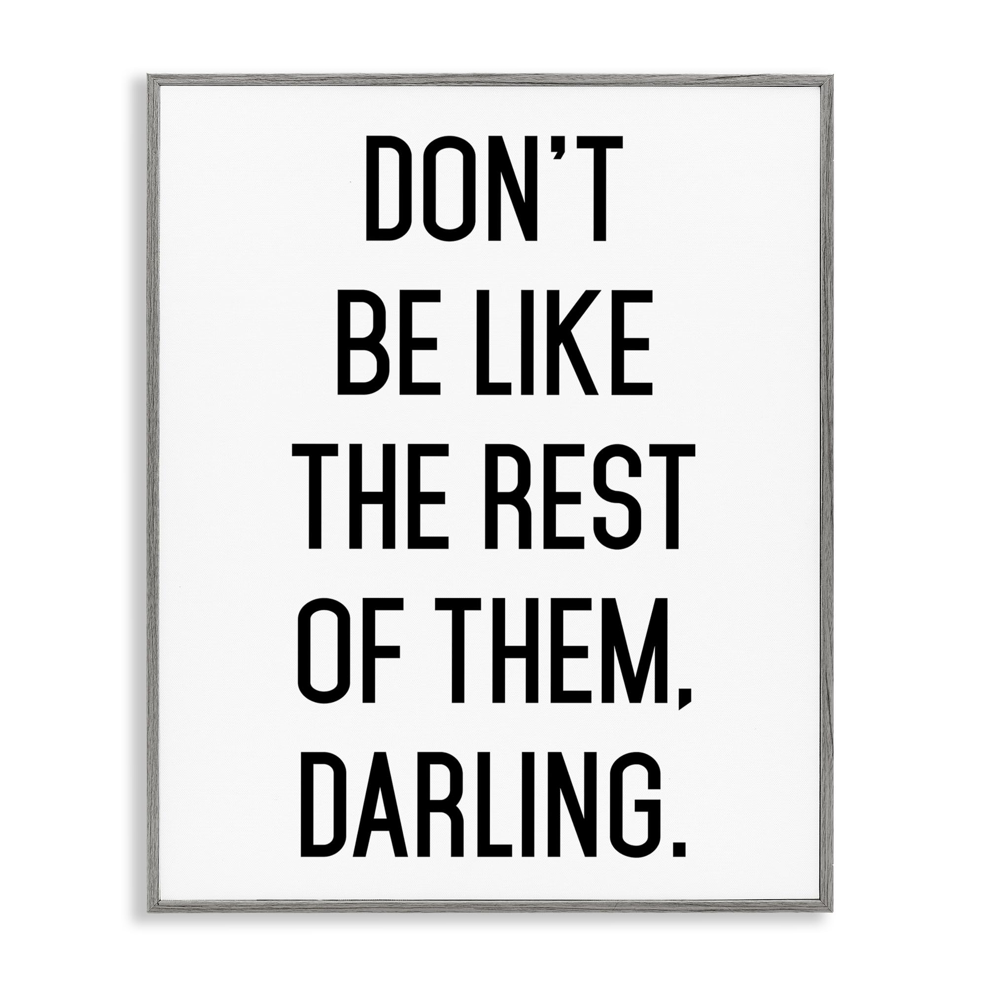 Impression giclée encadrée Don't Be Like The Rest Of Them Stupell Industries 35x27 cm