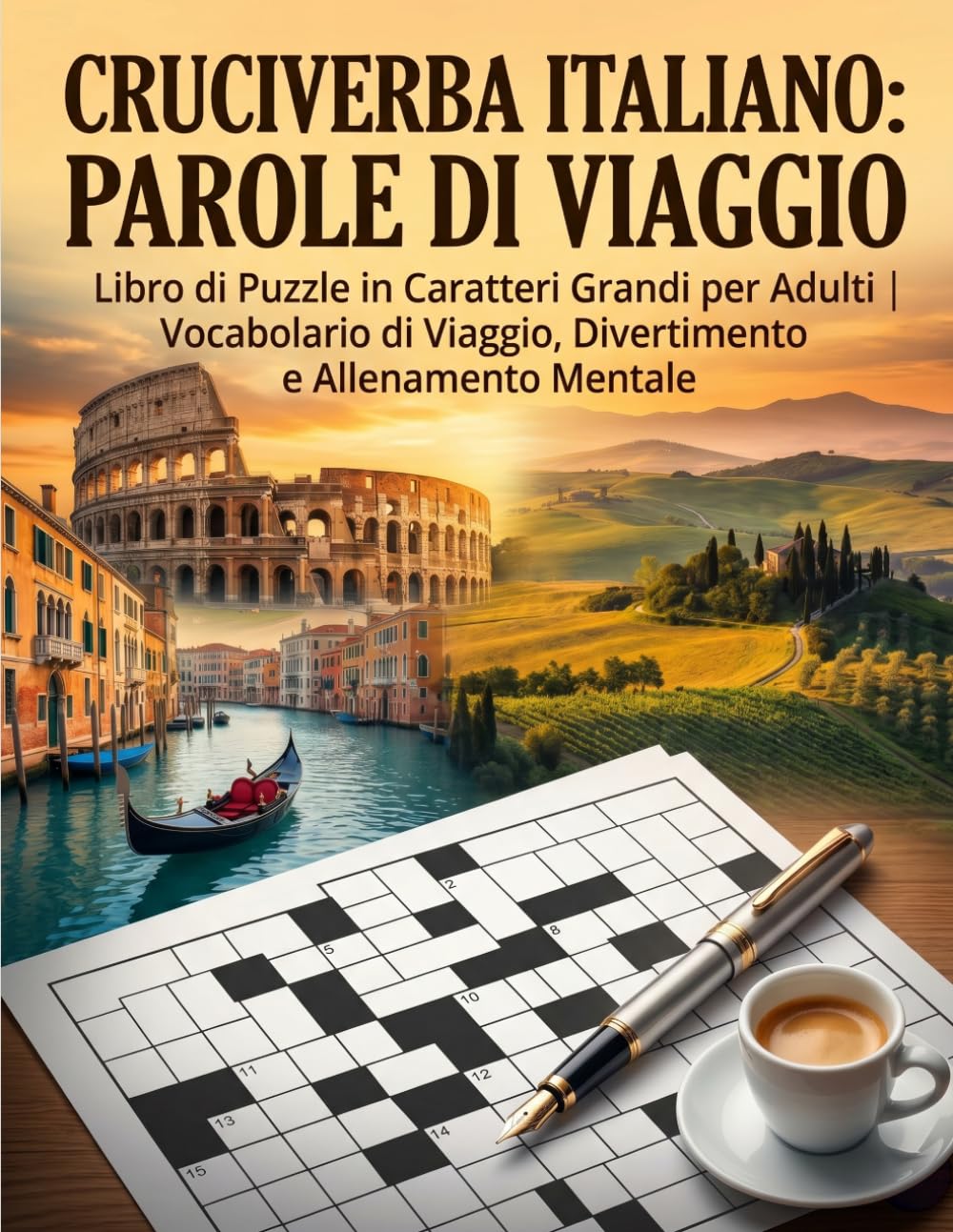 Cruciverba Italiano: Parole di Viaggio: Libro di Puzzle in Caratteri Grandi per Adulti | Vocabolario di Viaggio, Divertimento e Allenamento Mentale