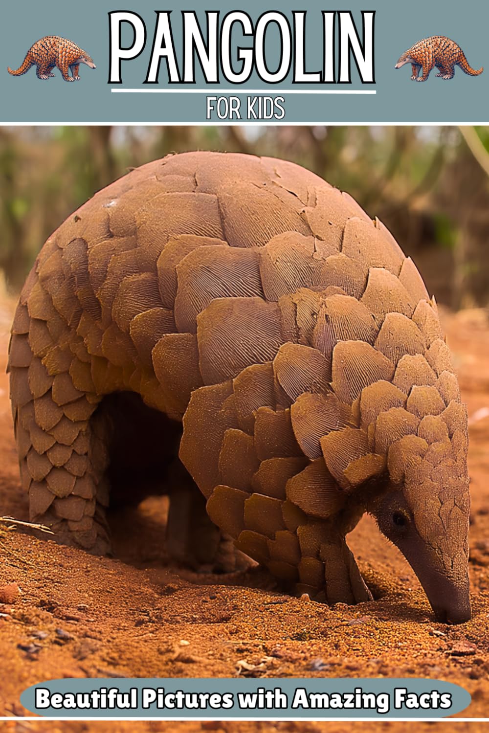 Pangolin for Kids: Beautiful Pictures with Amazing Facts