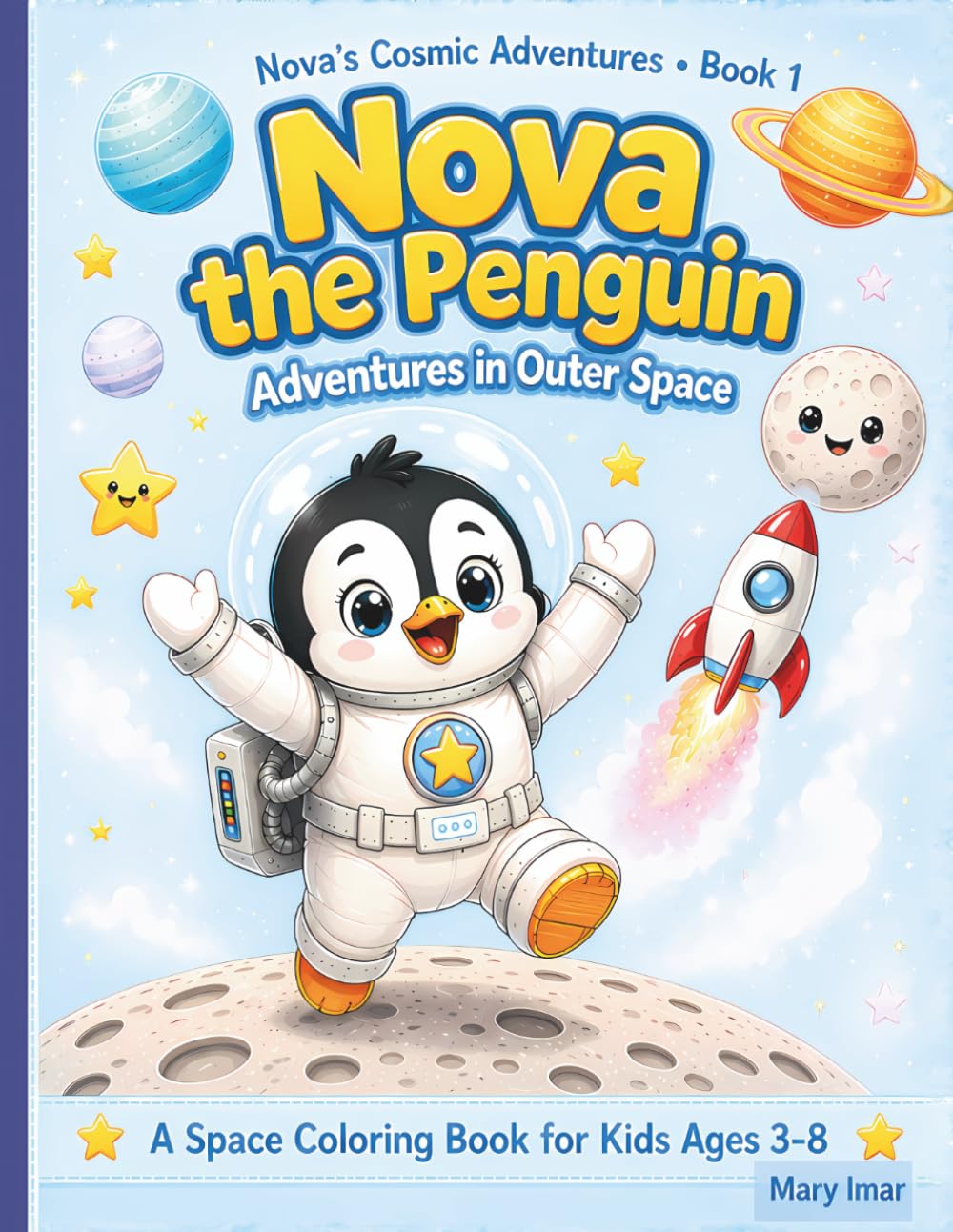 Nova the Penguin: Adventures in Outer Space (Nova's Cosmic Adventures)