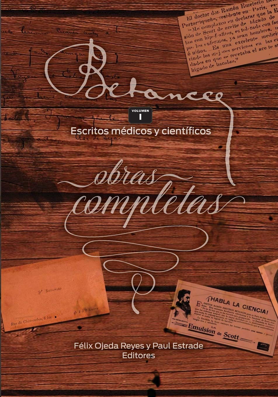 Ramon Emeterio Betances: Obras completas (Vol. I): Escritos medicos y cientificos (Volume 1) (Spanish Edition)