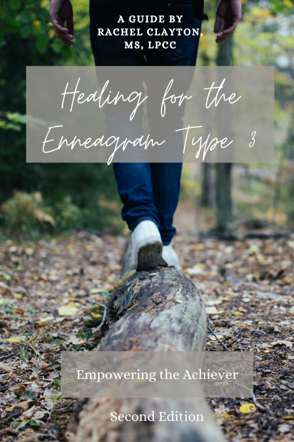 Healing for the Enneagram Type 3: Empowering the Achiever (Healing Through the Enneagram: Type-Specific Guides)