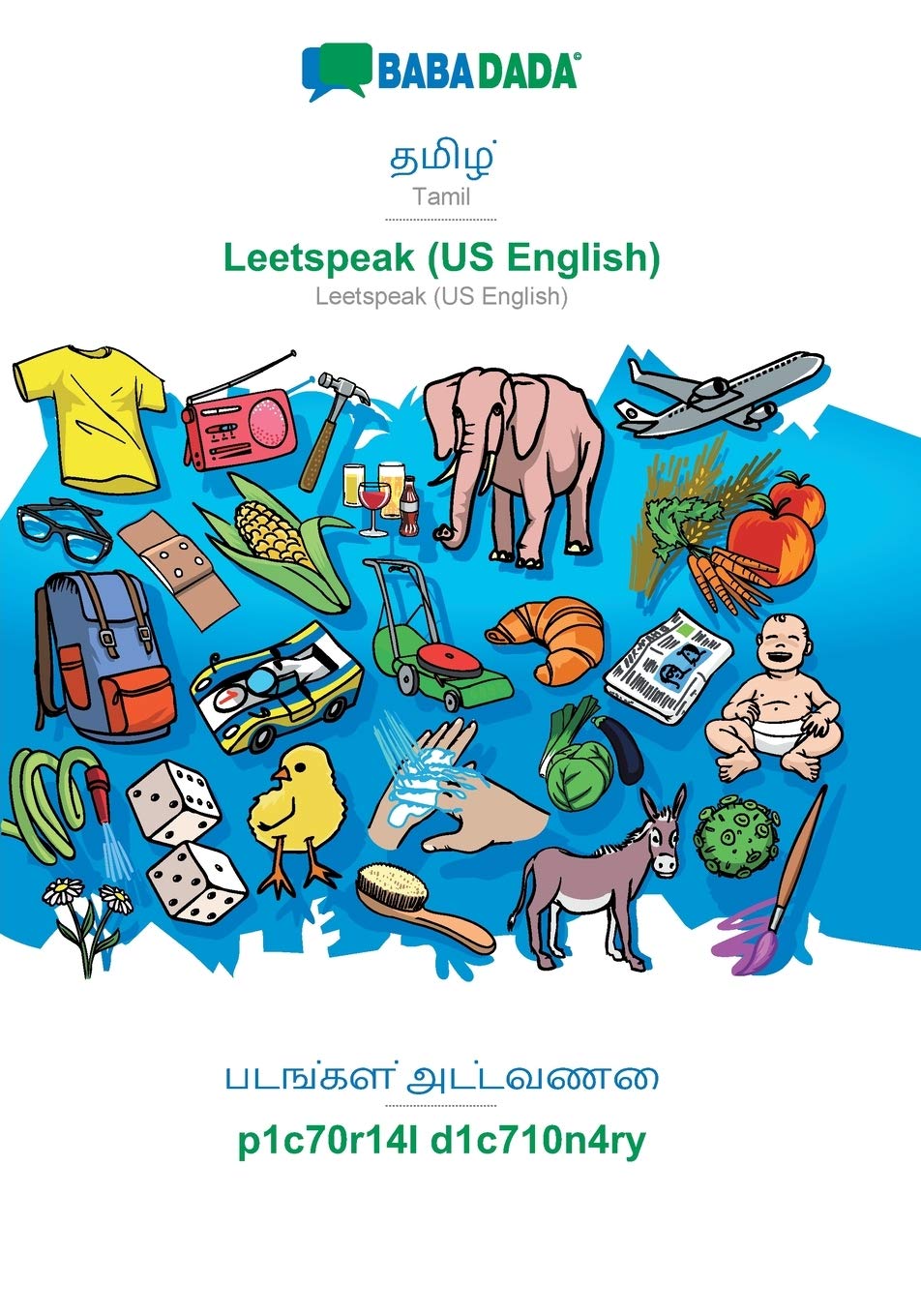 BABADADA, Tamil (in tamil script) - Leetspeak (US English), visual dictionary (in tamil script) - p1c70r14l d1c710n4ry: Tamil (in tamil script) - Leetspeak (US English), visual dictionary