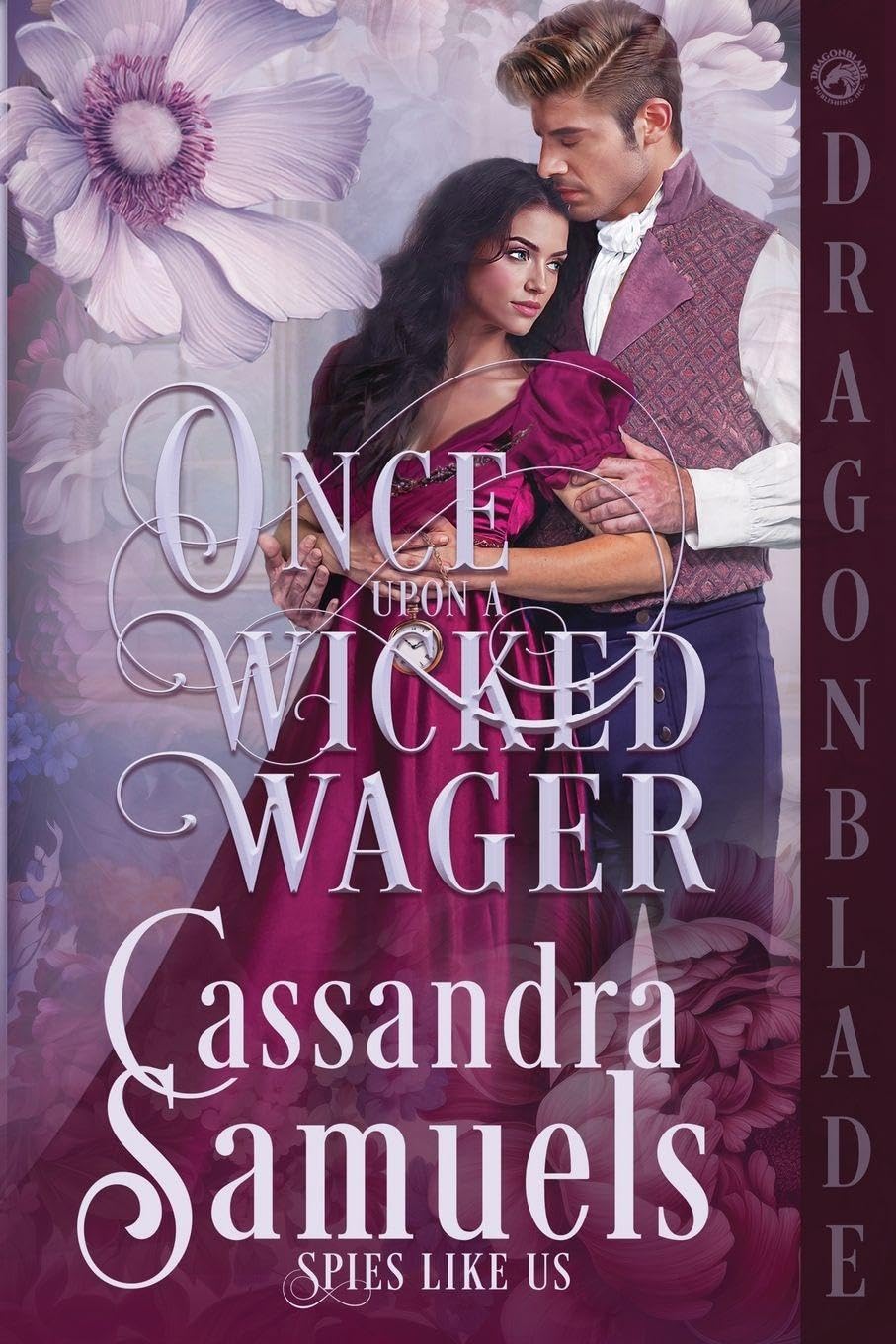 Once Upon a Wicked Wager: A Regency Historical Romance: 1 (Spies Like Us)
