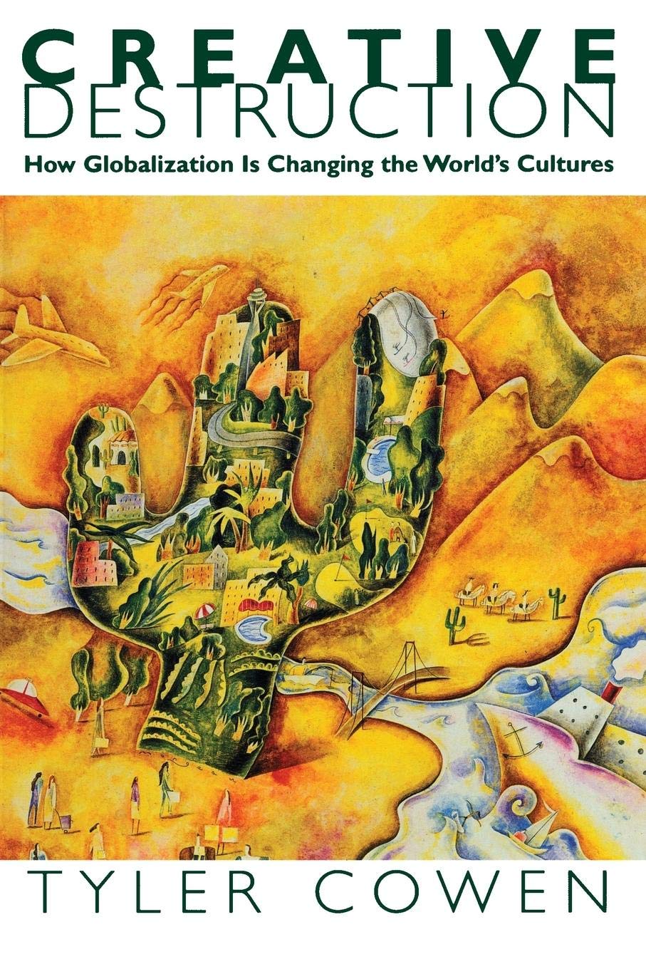 Creative Destruction: How Globalization Is Changing the World's Cultures cover