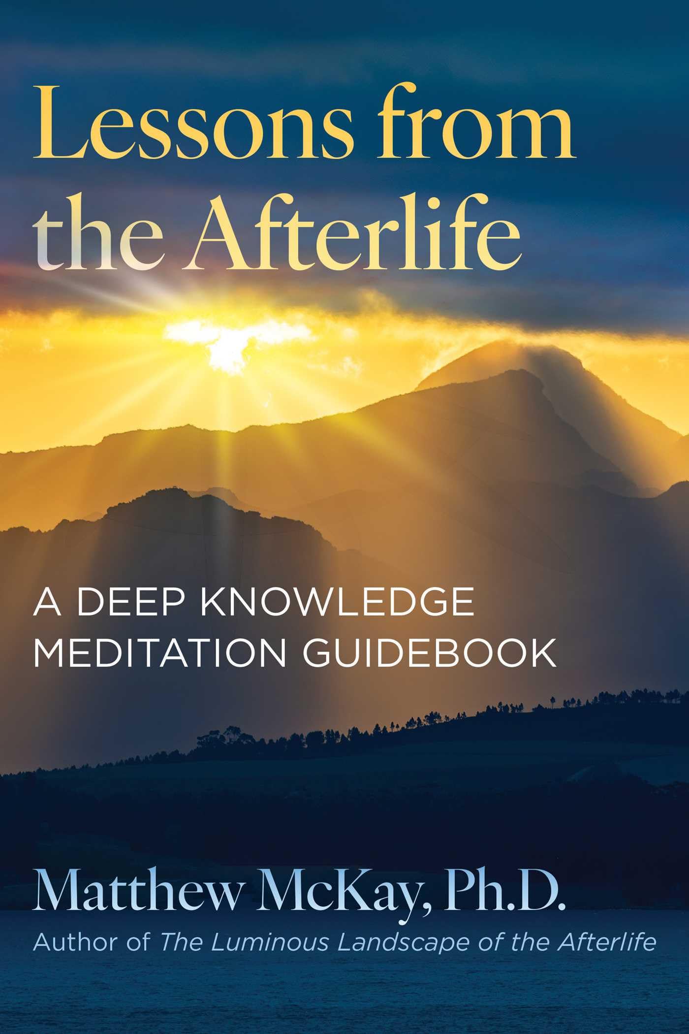 Lessons from the Afterlife: A Deep Knowledge Meditation Guidebook (Sacred Planet)