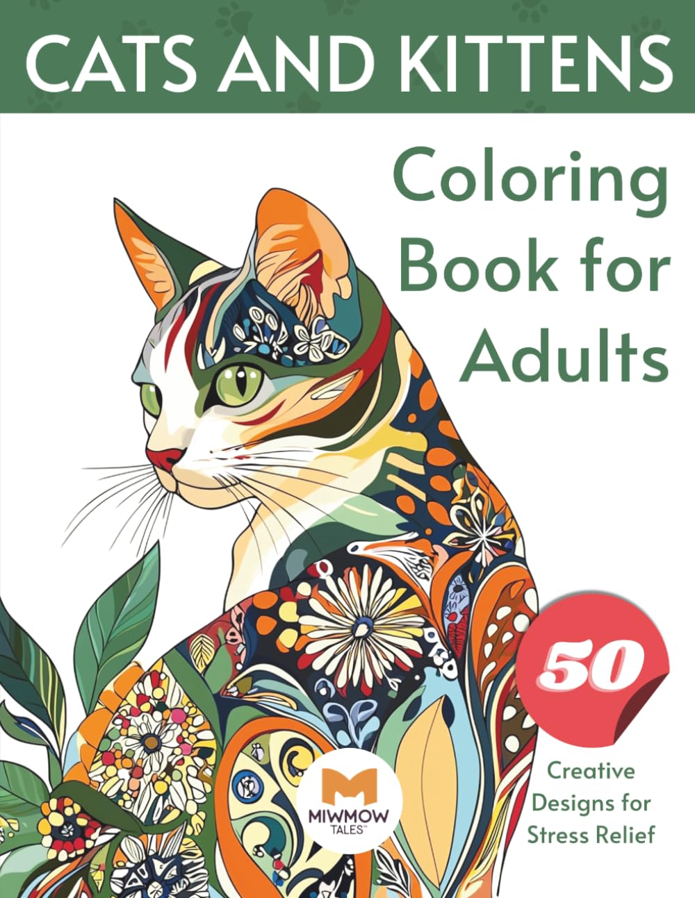 Cats and Kittens Coloring Book for Adults: 50 Creative Designs for Stress Relief