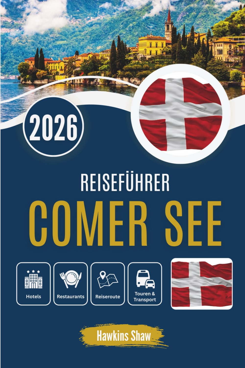 REISEFÜHRER COMER SEE 2026: Eine entschleunigte Erkundung von Schönheit, Kultur und stillem Luxus