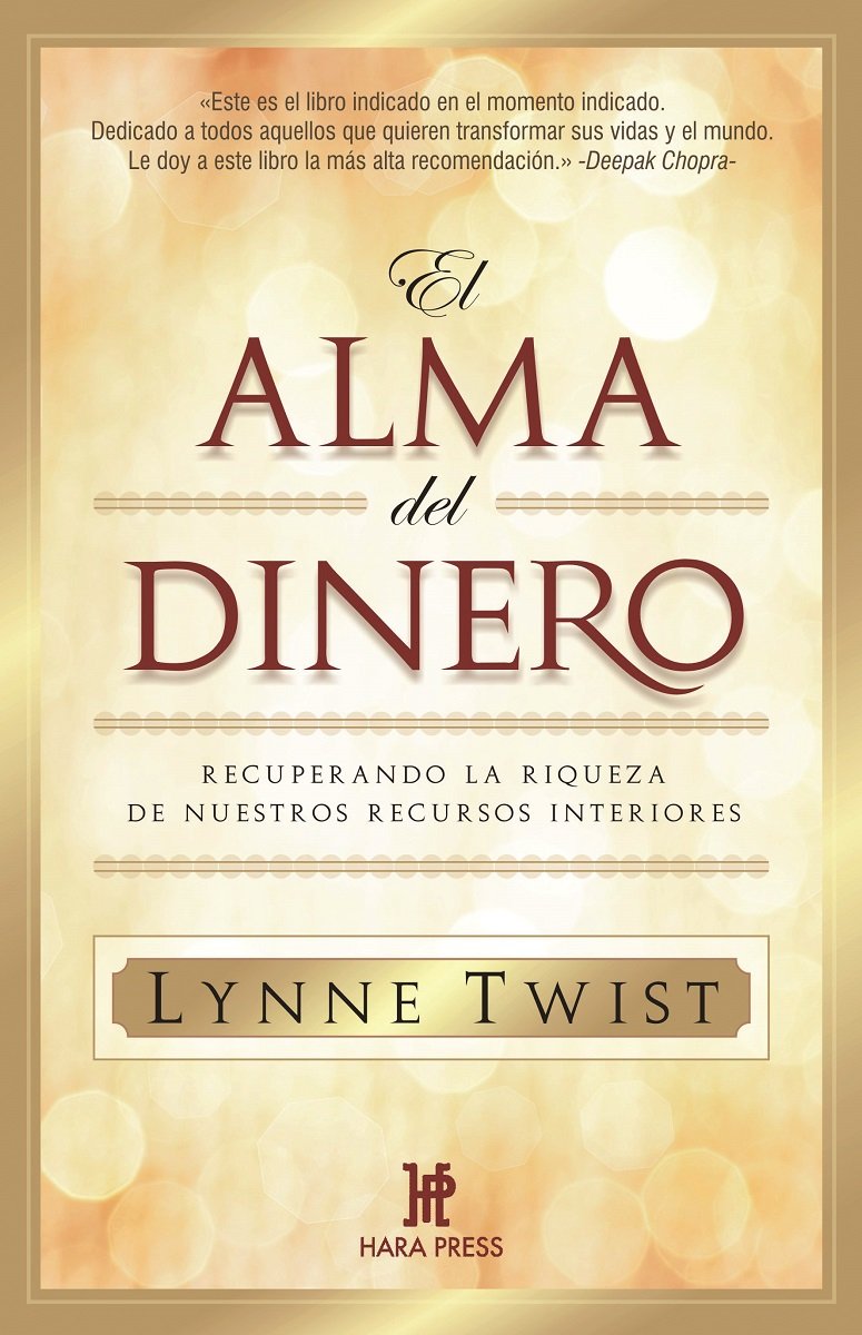 El alma del dinero: Recuperando la riqueza de nuestros recursos interiores (Spanish Edition)