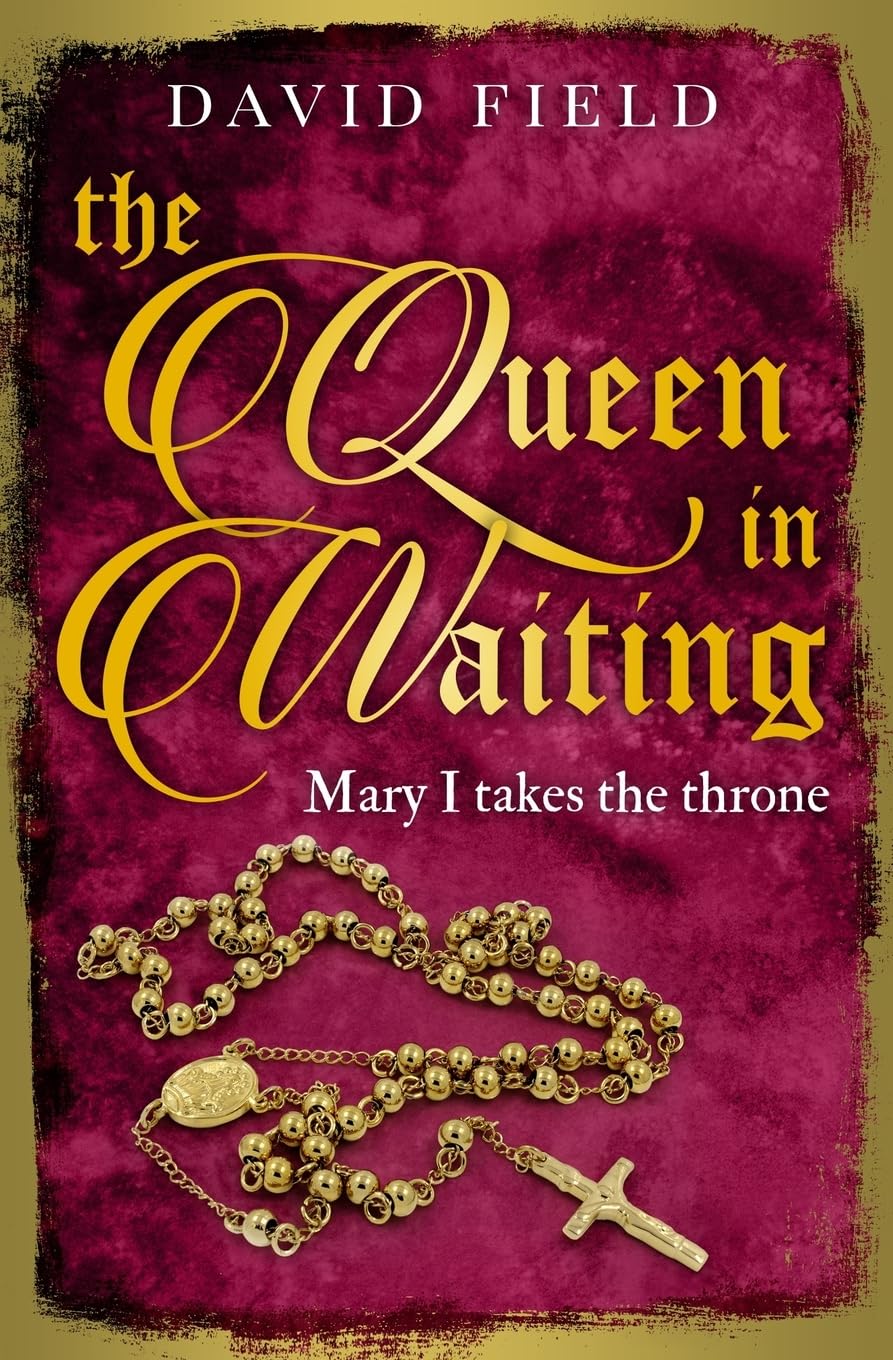 The Queen In Waiting: Mary Tudor takes the throne: 5 (The Tudor Saga Series)