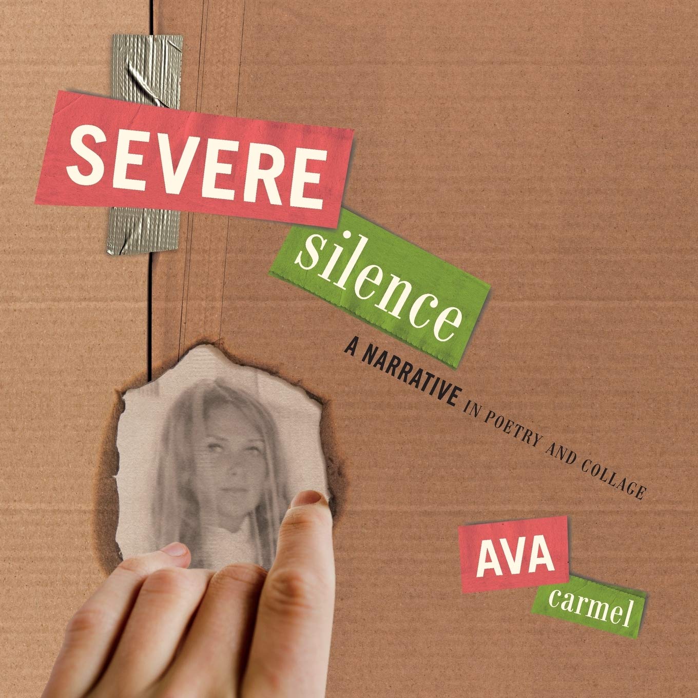 Severe Silence: A Narrative in Poetry and Collage