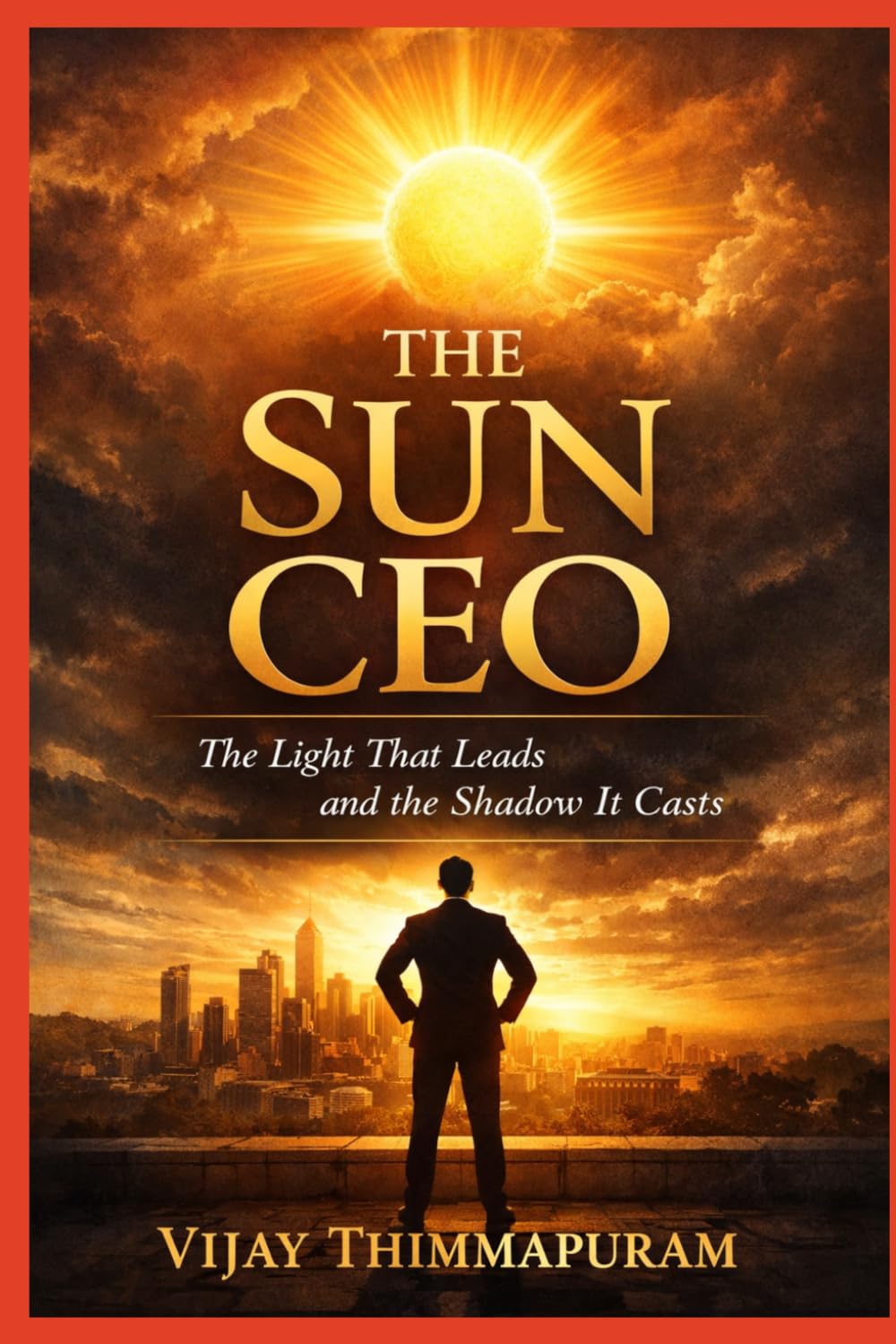 The Sun CEO: The Light That Leads and the Shadow It Casts (Cosmic Gods in a Modern World)
