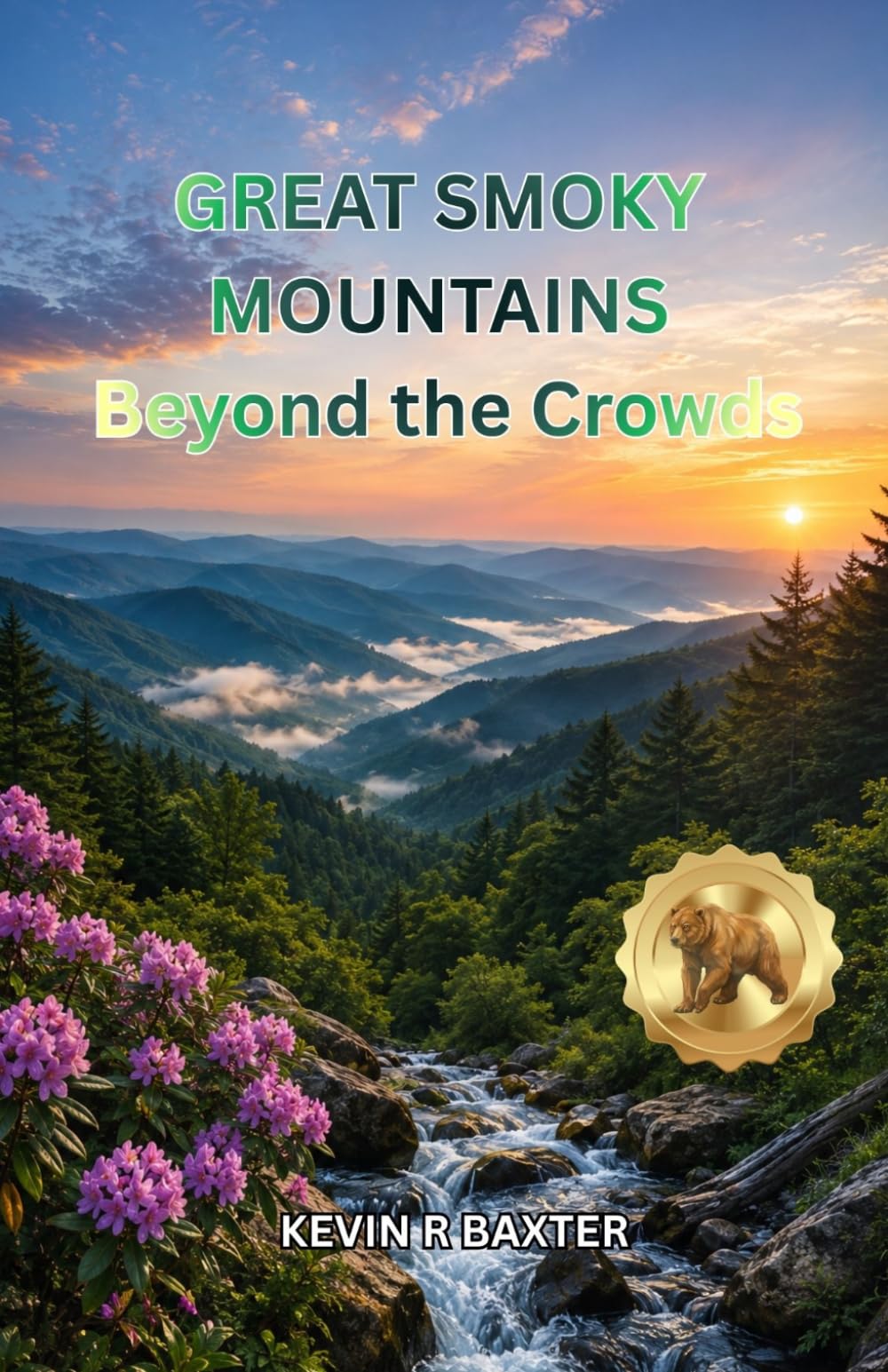Great Smoky Mountains Beyond the Crowds: Hidden Gems, Scenic Drives, Waterfalls, Quiet Trails, Local Experiences & Smart Planning Tips for an Unforgettable Adventure
