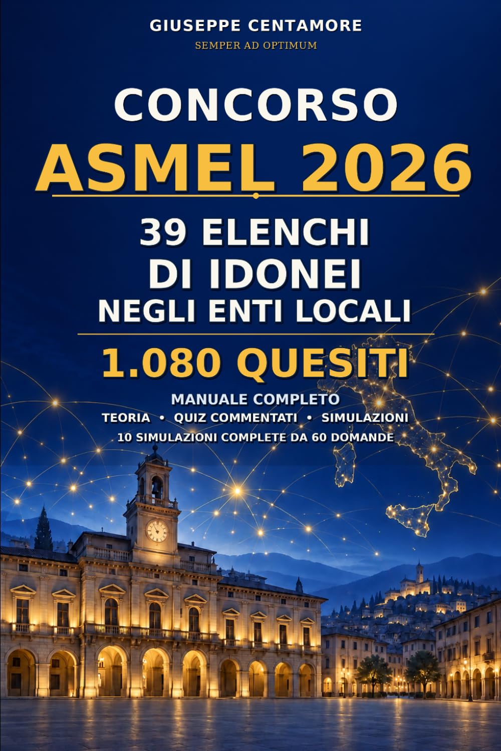 CONCORSO ASMEL 2026 39 ELENCHI DI IDONEI NEGLI ENTI LOCALI: Manuale completo delle materie comuni per Operatori esperti, Istruttori e Funzionari