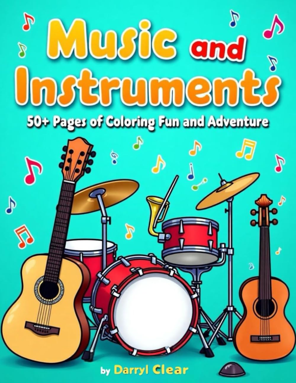 Music and Instruments 50+ Pages of Coloring Fun Adventure