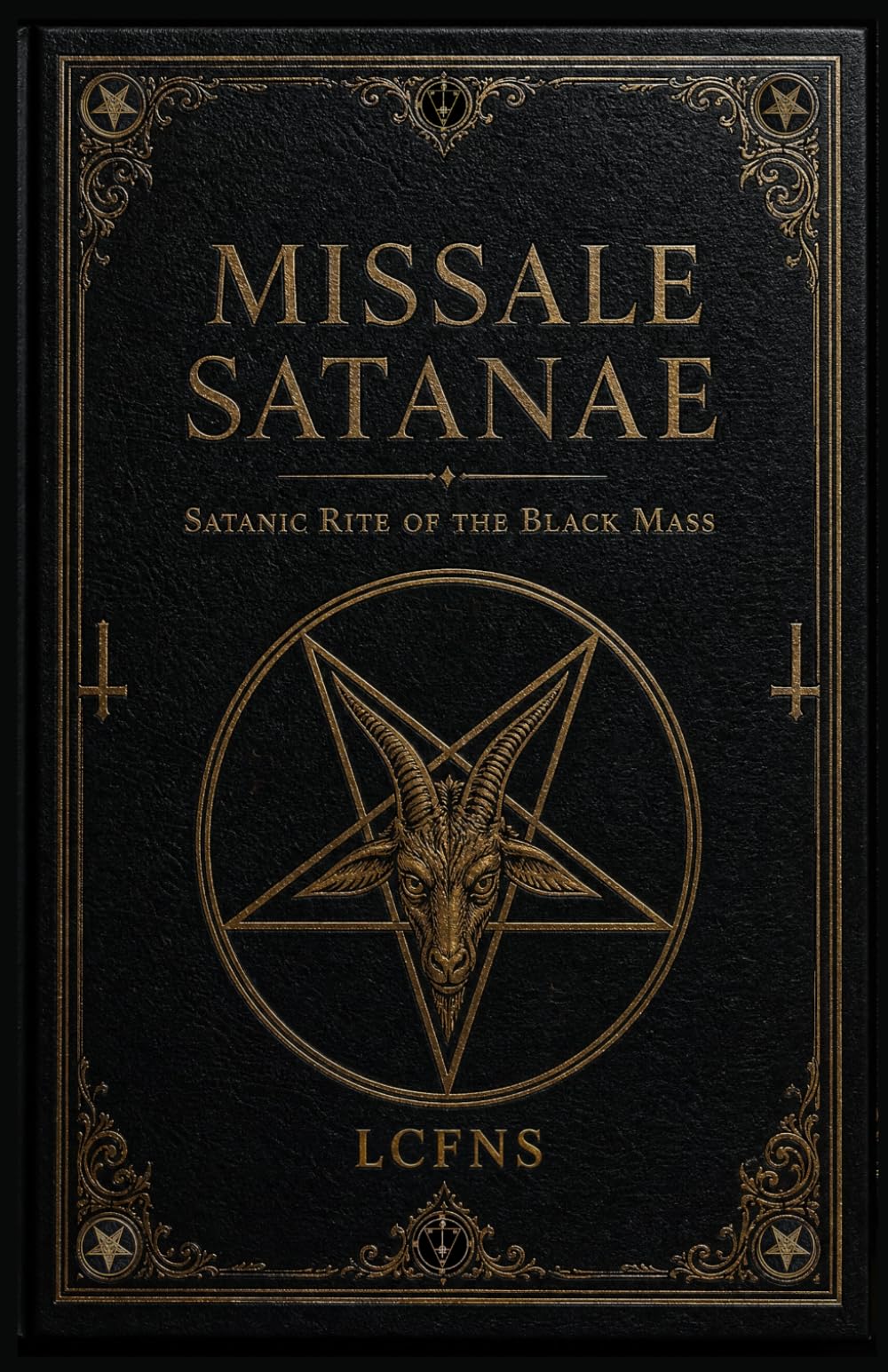 Missale Satanae: Satanic Rite of the Black Mass (Godless Satanic Rituals)