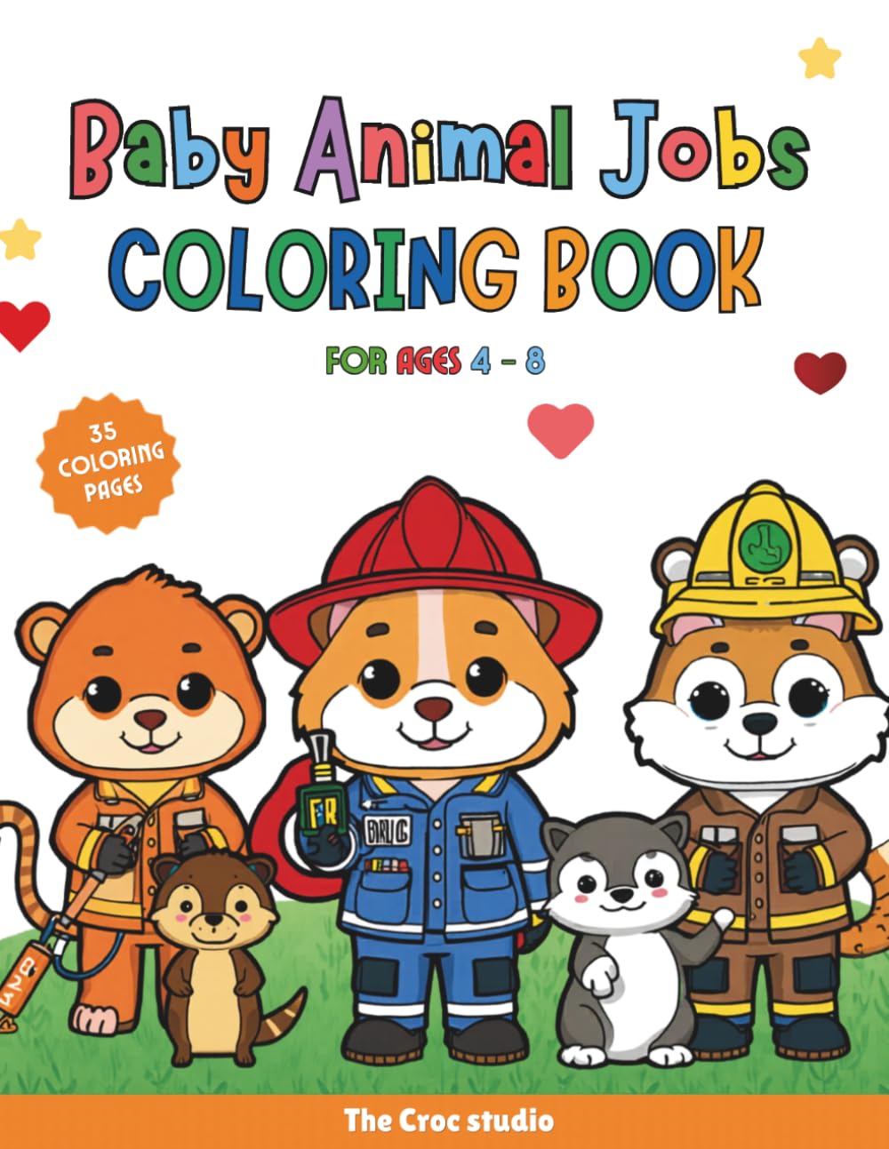 Baby Animal Jobs Coloring Book: A What I Want to Be Coloring Book for Kids Ages 4–8 | Cute Baby Animals Exploring Jobs, Careers & Professions with Fun Activities