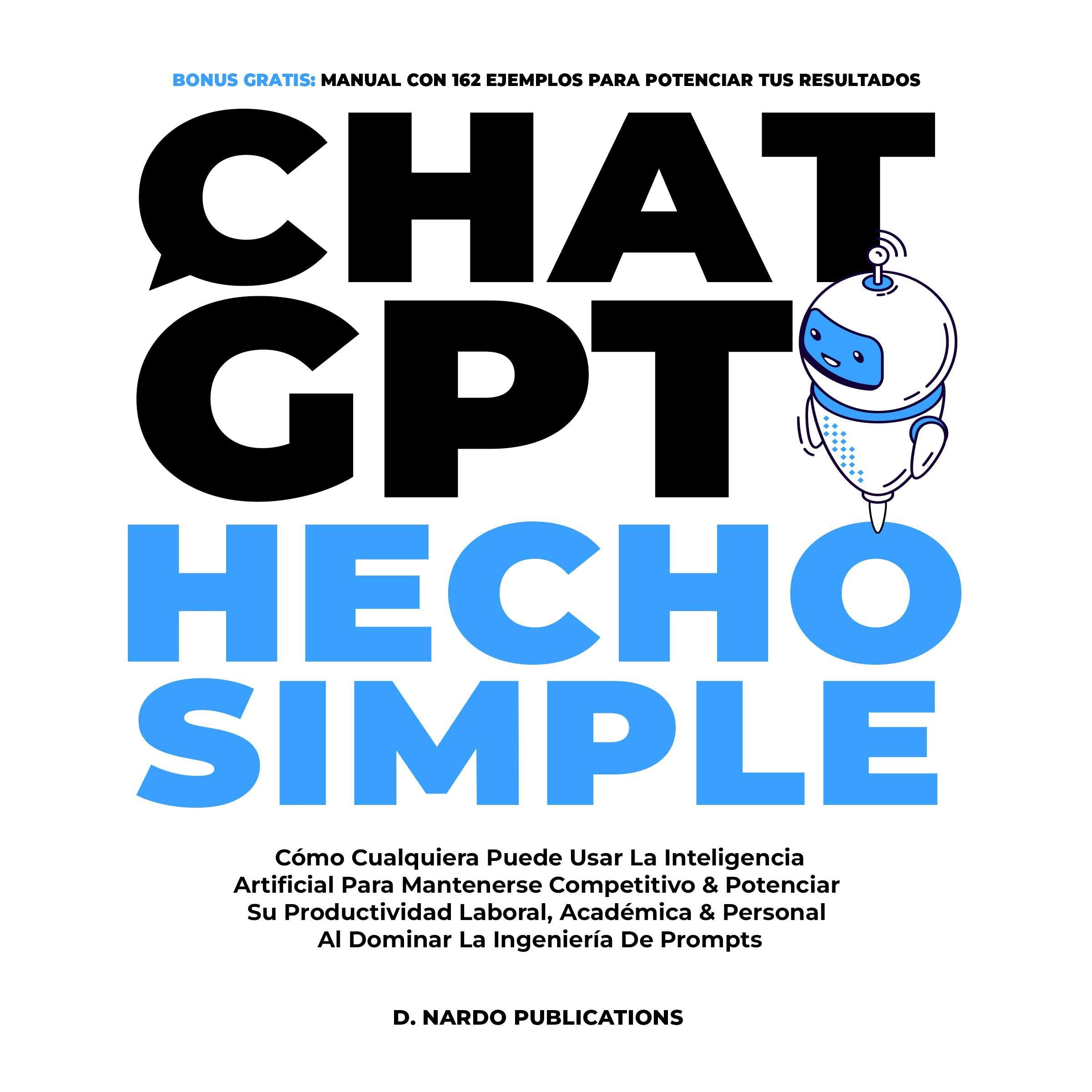 Cover art for ChatGPT Hecho Simple [ChatGPT Made Simple]