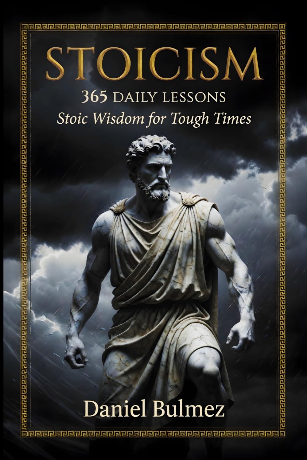 Stoicism 365 Daily Lessons: Stoic Wisdom for Tough Times: 365 Daily Meditations from Marcus Aurelius, Seneca, Epictetus & More