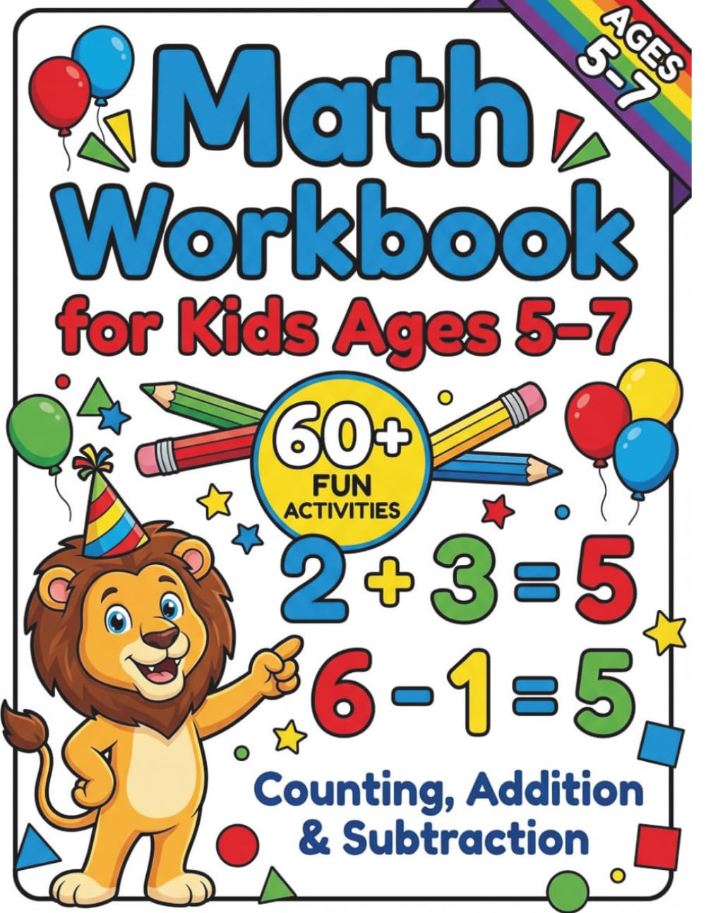 Math Workbook for Kids Ages 5–7: Counting, Addition & Subtraction Practice for Kindergarten and First Grade | Fun and Easy Beginner Math Activities