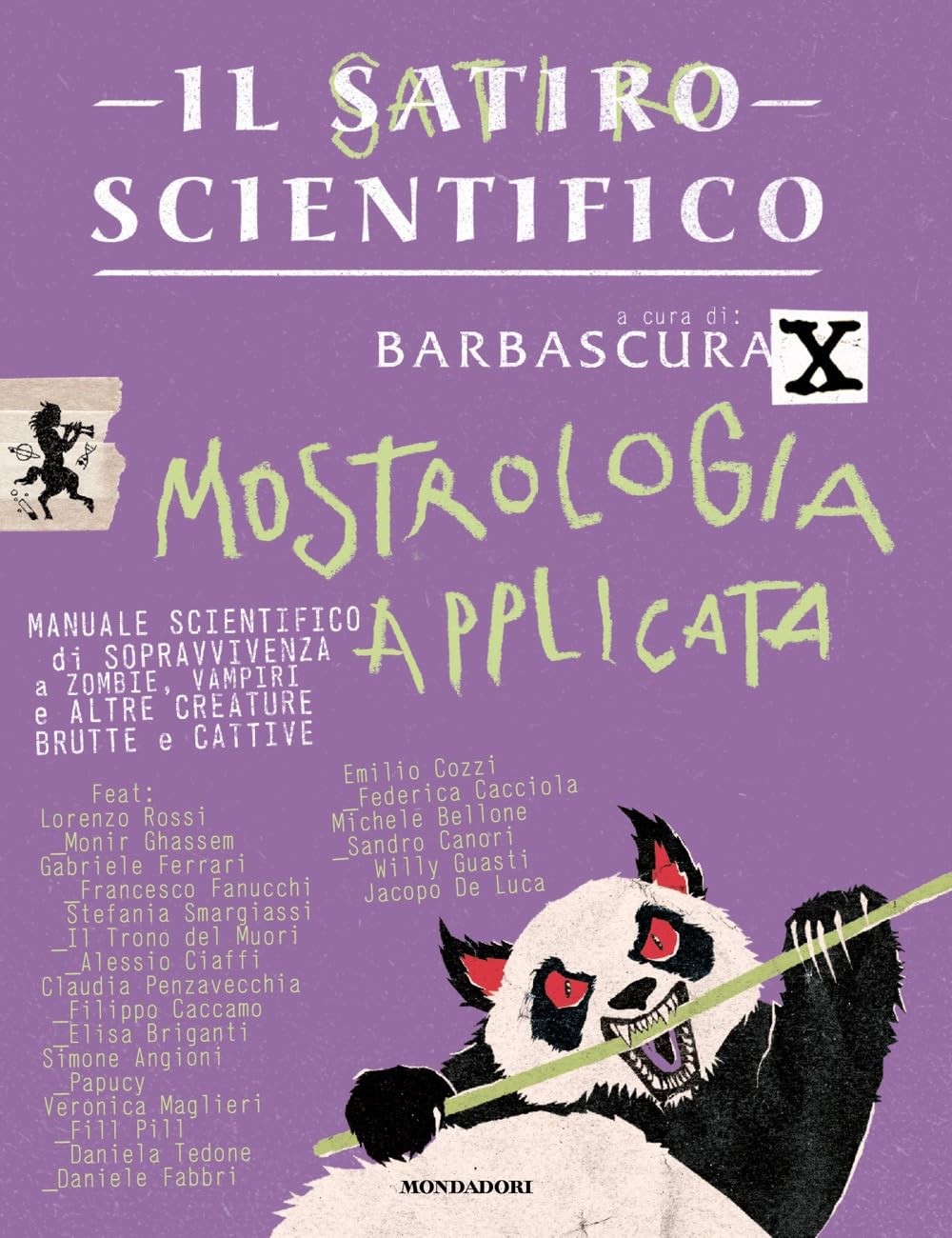 Il satiro scientifico. Mostrologia applicata. Manuale scientifico di sopravvivenza a zombie, vampiri e altre creature brutte e cattive