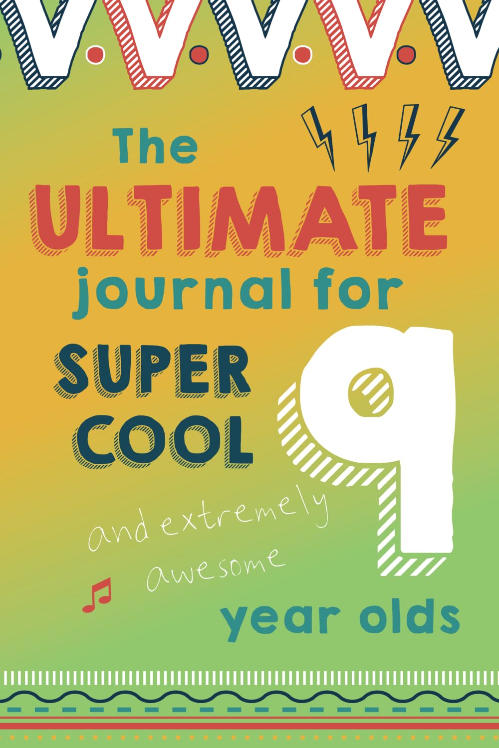 The Ultimate Journal For 9 Year Olds: Encourage mindfulness and positivity for children