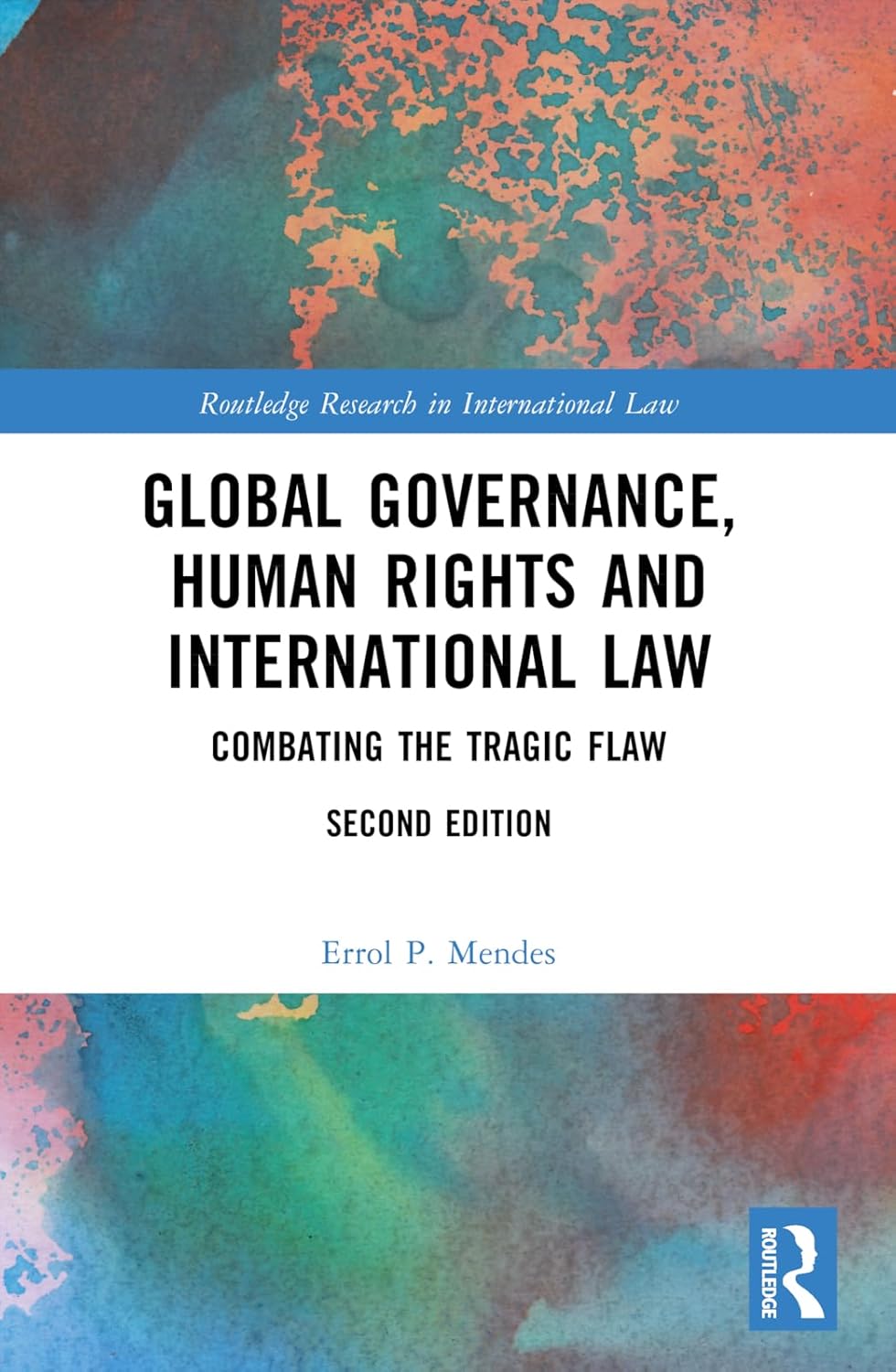 Global Governance, Human Rights and International Law: Combating the Tragic Flaw (Routledge Research in International Law)