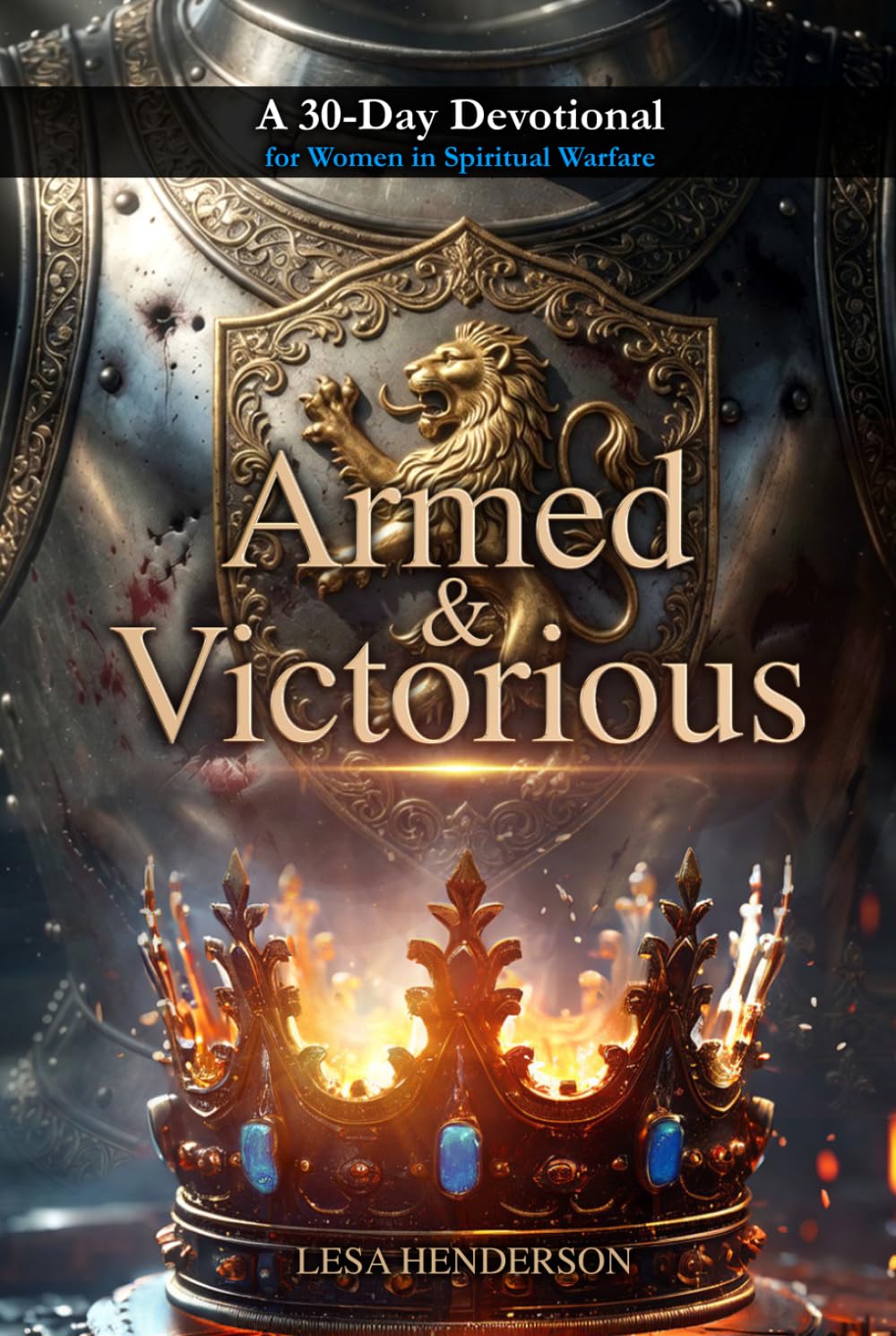 Armed & Victorious: A 30-Day Devotional for Women in Spiritual Warfare