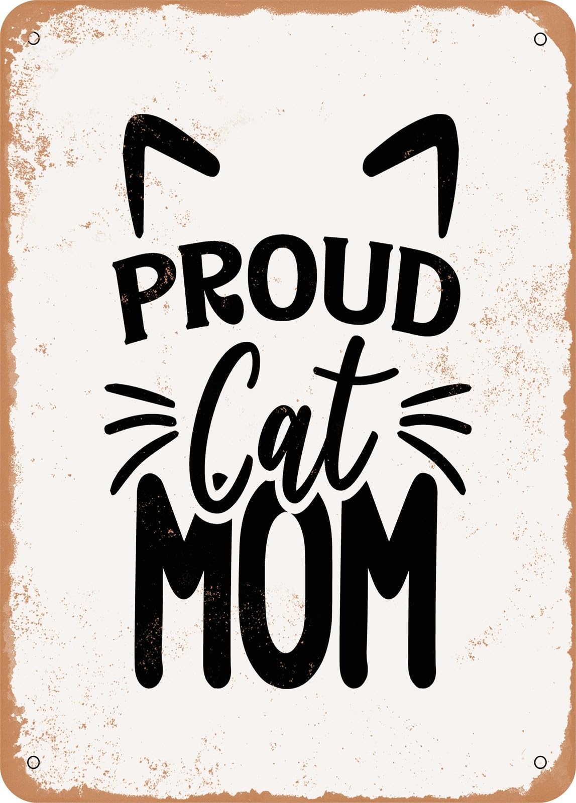 Metal Sign - Proud Cat Mom - Vintage Rusty Look home decor