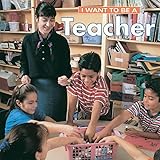 I Want to Be a Teacher
