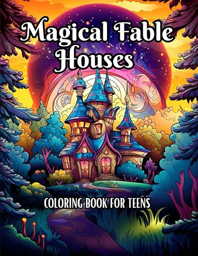 Magical Fable Houses Coloring Book for Teenagers: Step into a World of 'Magical Fable Houses' – Revel in Festive Magic for Christmas, Birthdays, and ... Designed for Serenity and Artistic Pleasure.