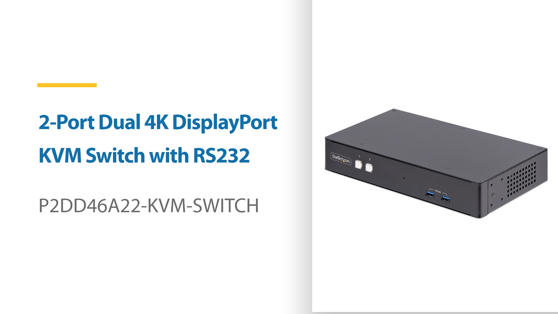 Image of StarTech 2-Port Dual DisplayPort KVM, RS232 Serial, 4K 60Hz, USB 5Gbps, TAA