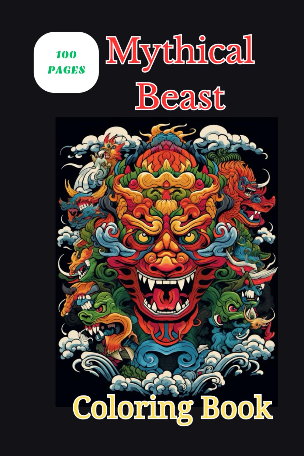 Mystical Beasts Coloring Book for adults: A Relaxing Adult Coloring Book of Fantasy Creatures for Stress Relief and Mindfulness 100 Pages by Jacon Maya