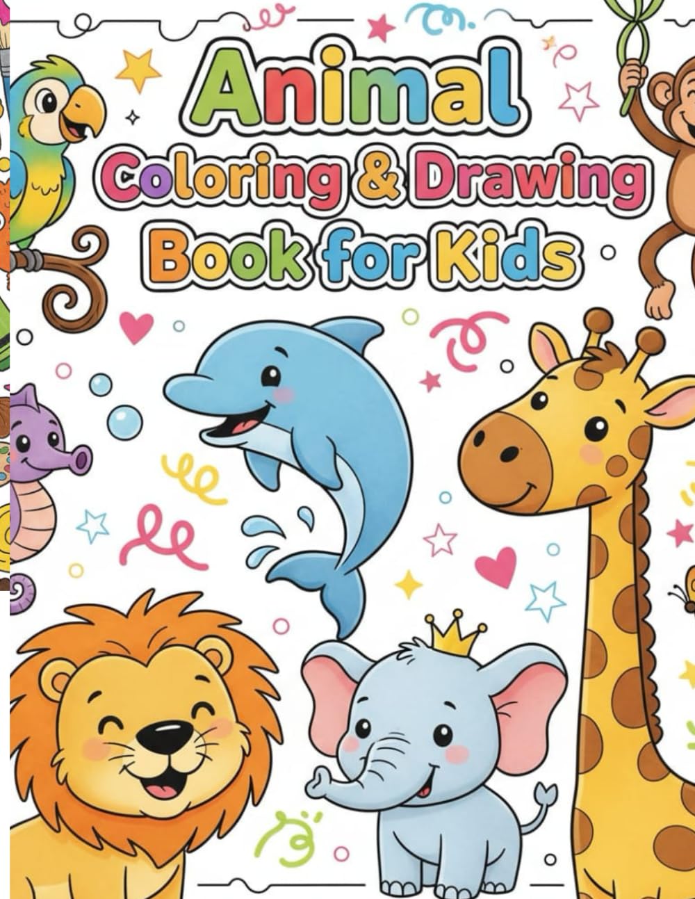 “ANIMAL COLORING & DRAWING BOOK FOR KIDS”: Fun and Easy Animal Pictures to Color and Draw for Ages 4–8