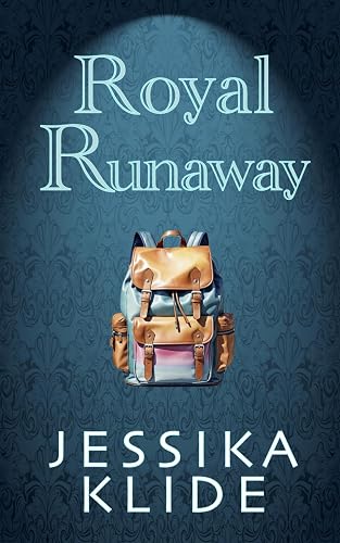 Royal Runaway: A Meet-Cute, Forced Proximity, Secret Identity Love Story: 2