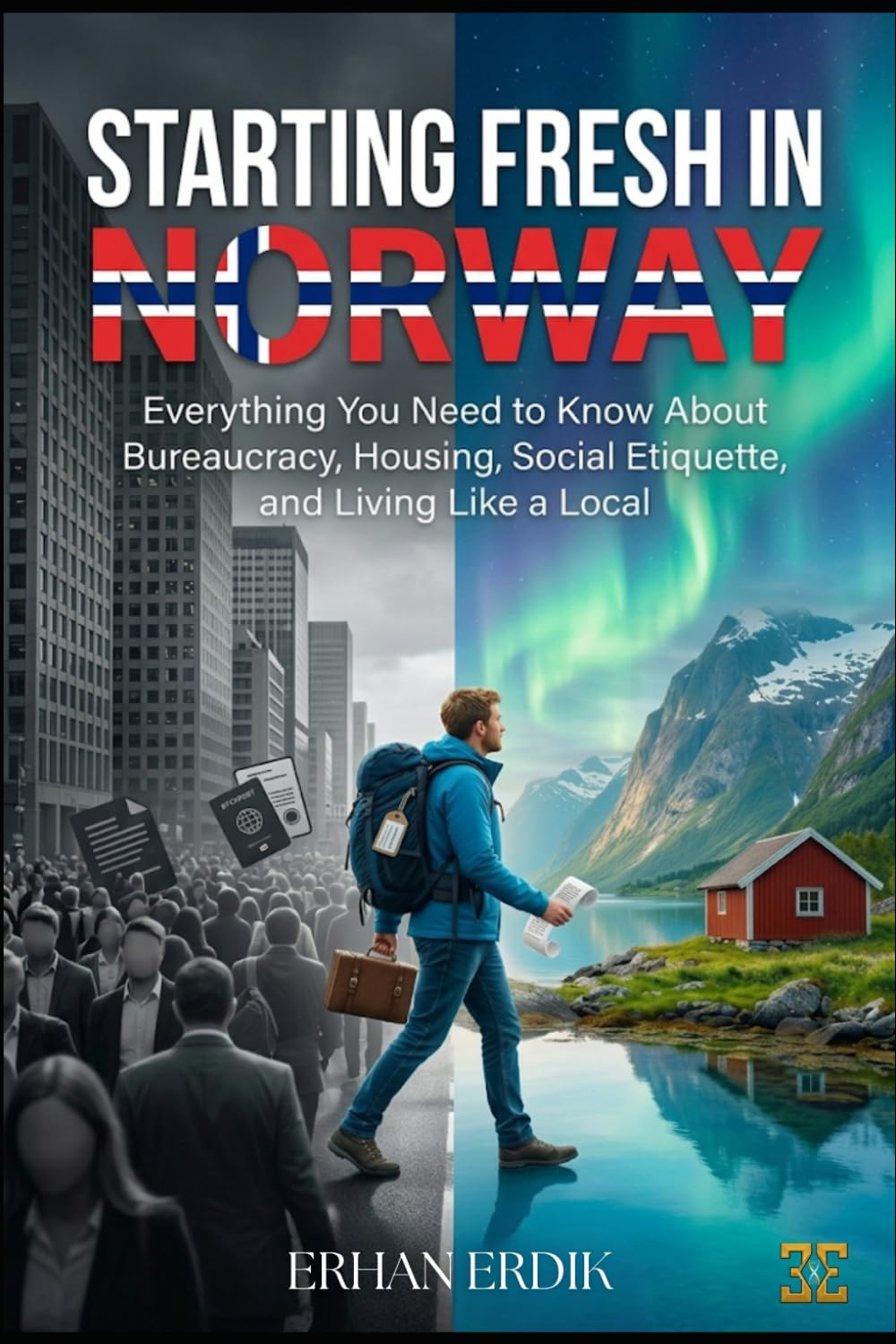 STARTING FRESH IN NORWAY: Everything You Need to Know About Bureaucracy, Housing, Social Etiquette, and Living Like a Local