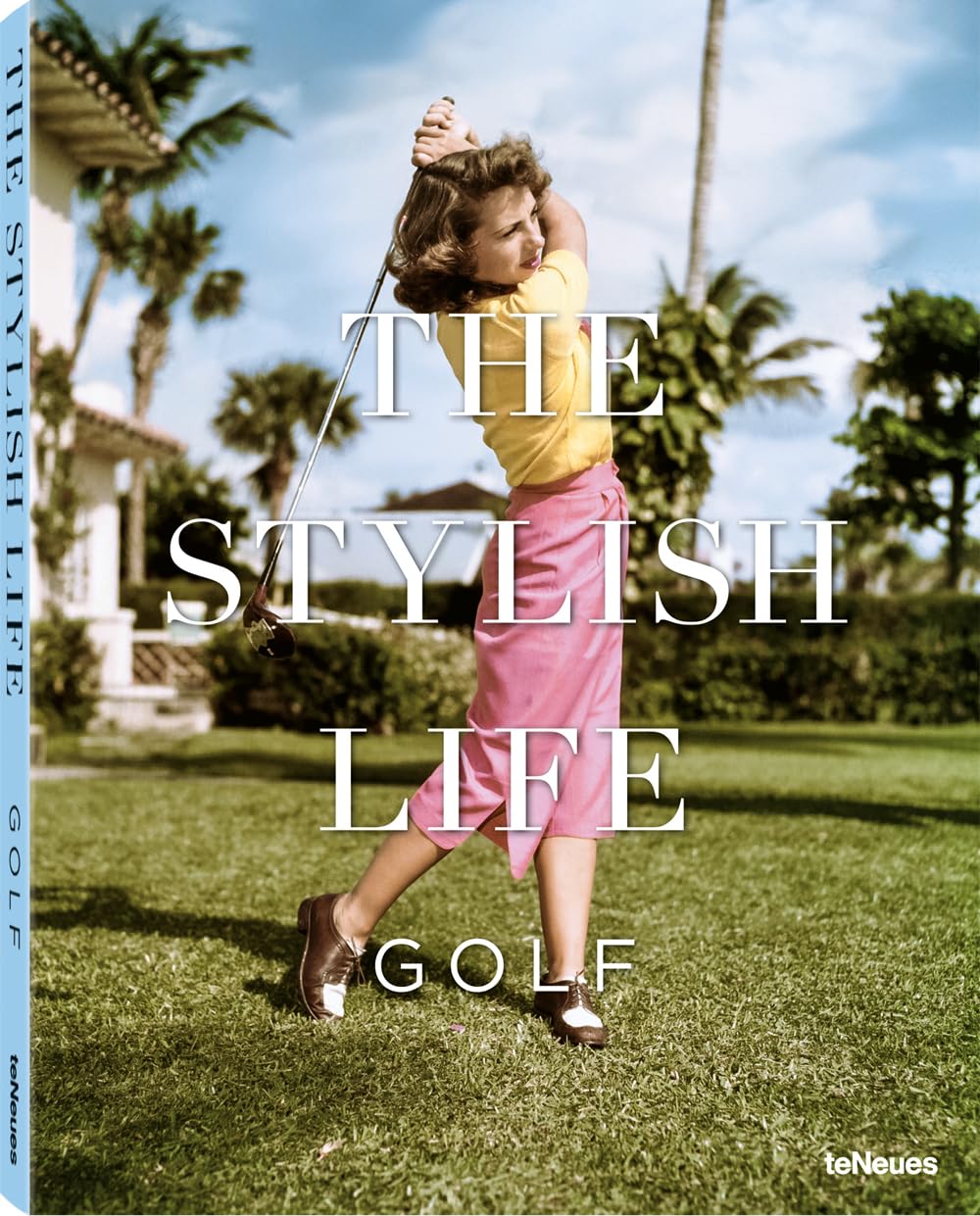 The Stylish Life: Golf by Christian Chensvold - Elegant Coffee Table Book of Golf's Luxury Lifestyle & Stunning Photos