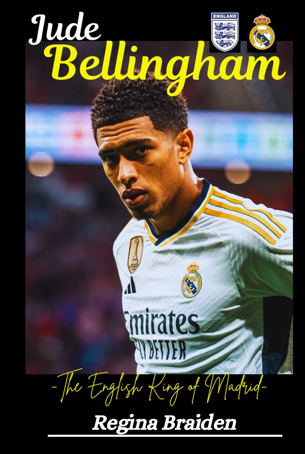 Jude Bellingham: The English King of Madrid