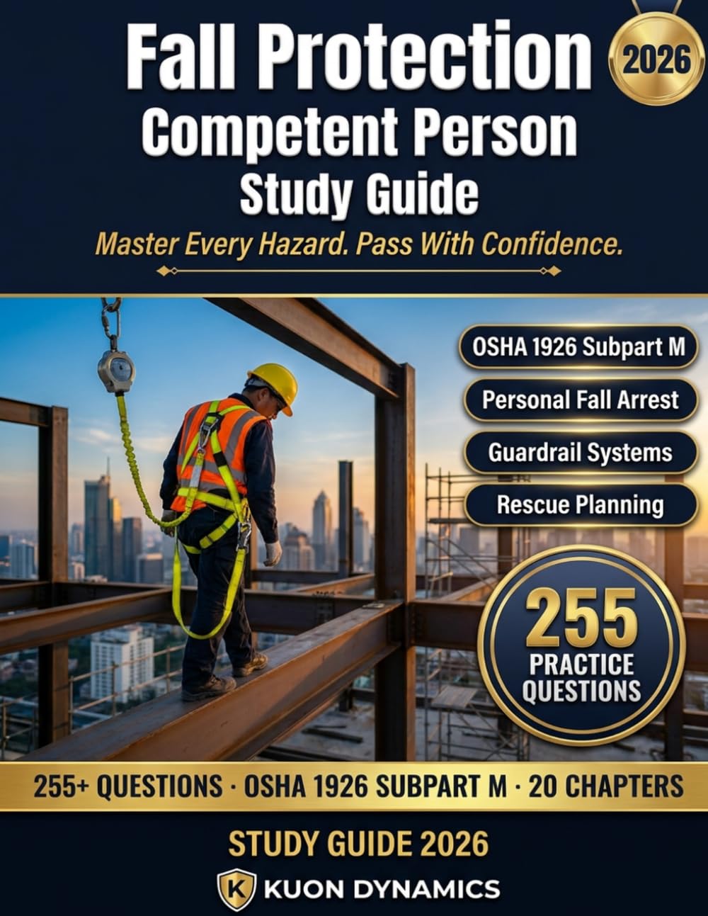 Fall Protection Study Guide 2026: Comprehensive Study Guide for Fall Protection — Master Every Topic (2026 Edition) (OSHA & Workplace Safety Certification Exam Prep)