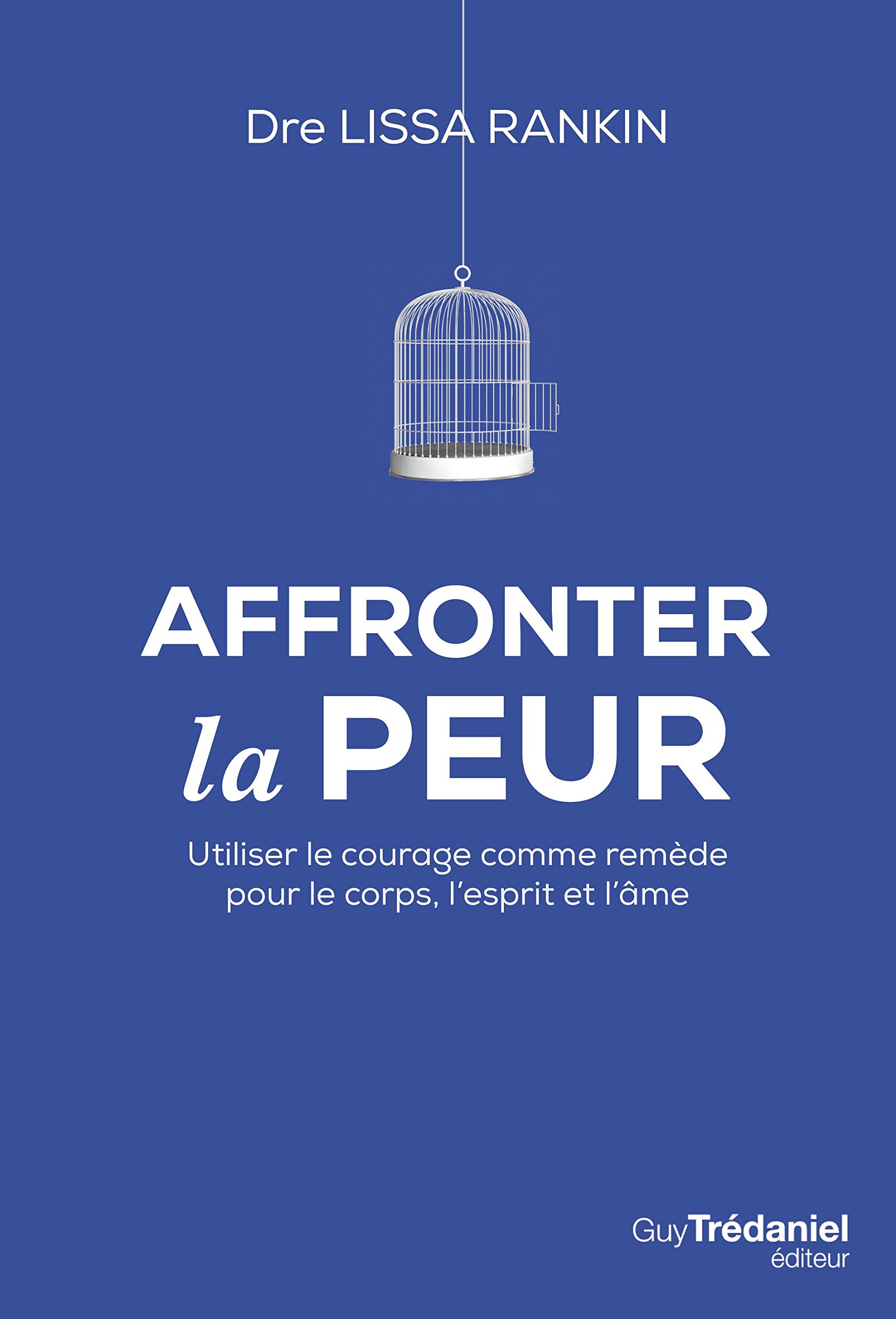 Affronter la peur - Utiliser le courage comme remè