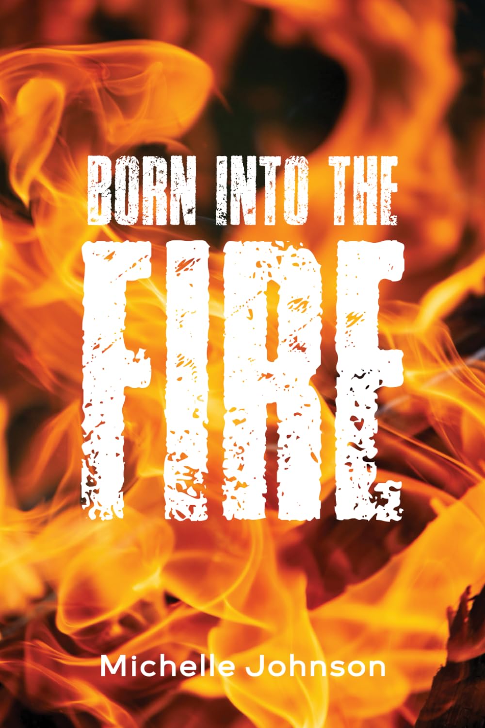 Born into the Fire
