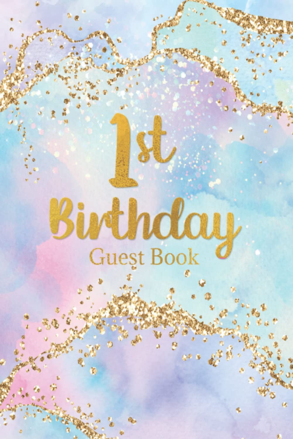 1st Birthday Guest Book: 1st Birthday Guest Book and Keepsake Diary for Guests to Write a Message to the New Parents and the Baby | Gift Log Included - Colorful Cover Design