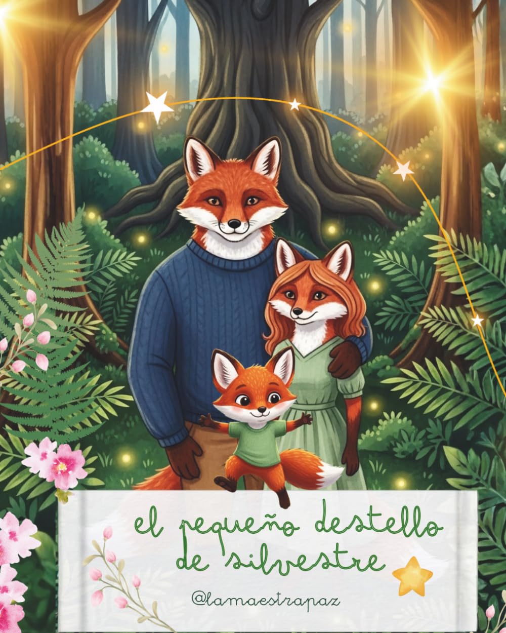 El Pequeño Destello de Silvestre: Un cuento tierno sobre la pérdida gestacional y el duelo infantil para sanar el corazón en familia.