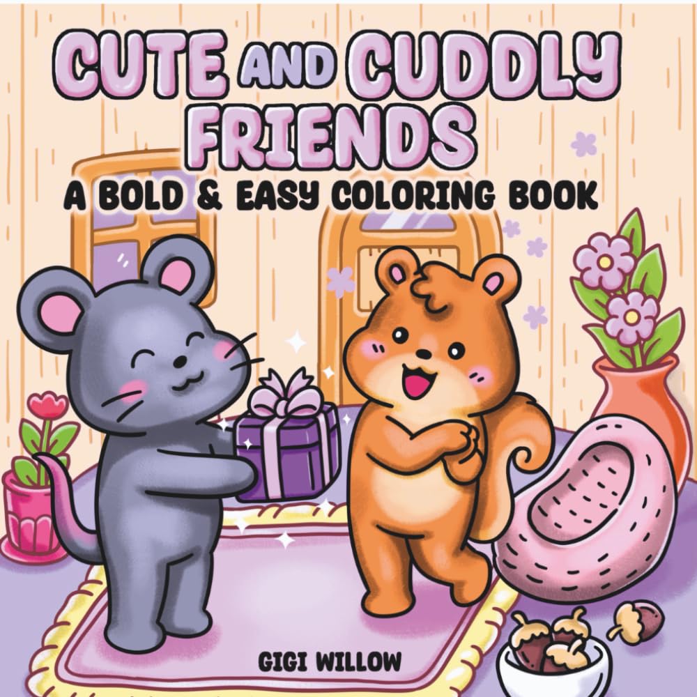 CUTE and CUDDLY FRIENDS: A BOLD & EASY COLORING BOOK