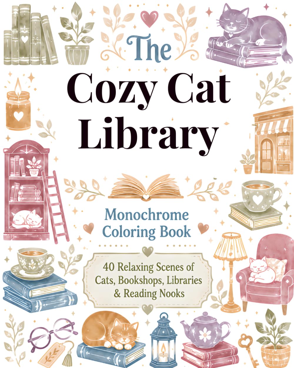 The Cozy Cat Library: A Monochrome Coloring Book Featuring 40 Relaxing Scenes of Cats, Bookshops, Libraries & Reading Nooks