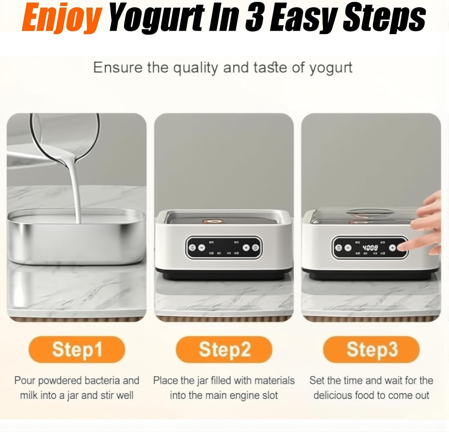 Three easy steps to make yogurt: Step 1 pour ingredients, Step 2 place jar, Step 3 set time and wait.