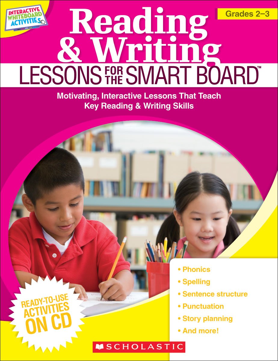 Reading & Writing Lessons for the Smart Board, Grades 2-3: Motivating, Interactive Lessons That Teach Key Reading & Writing Skills (Teaching Resources)