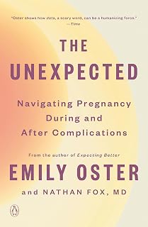 The Unexpected: Navigating Pregnancy During and After Complications (The ParentData Series)