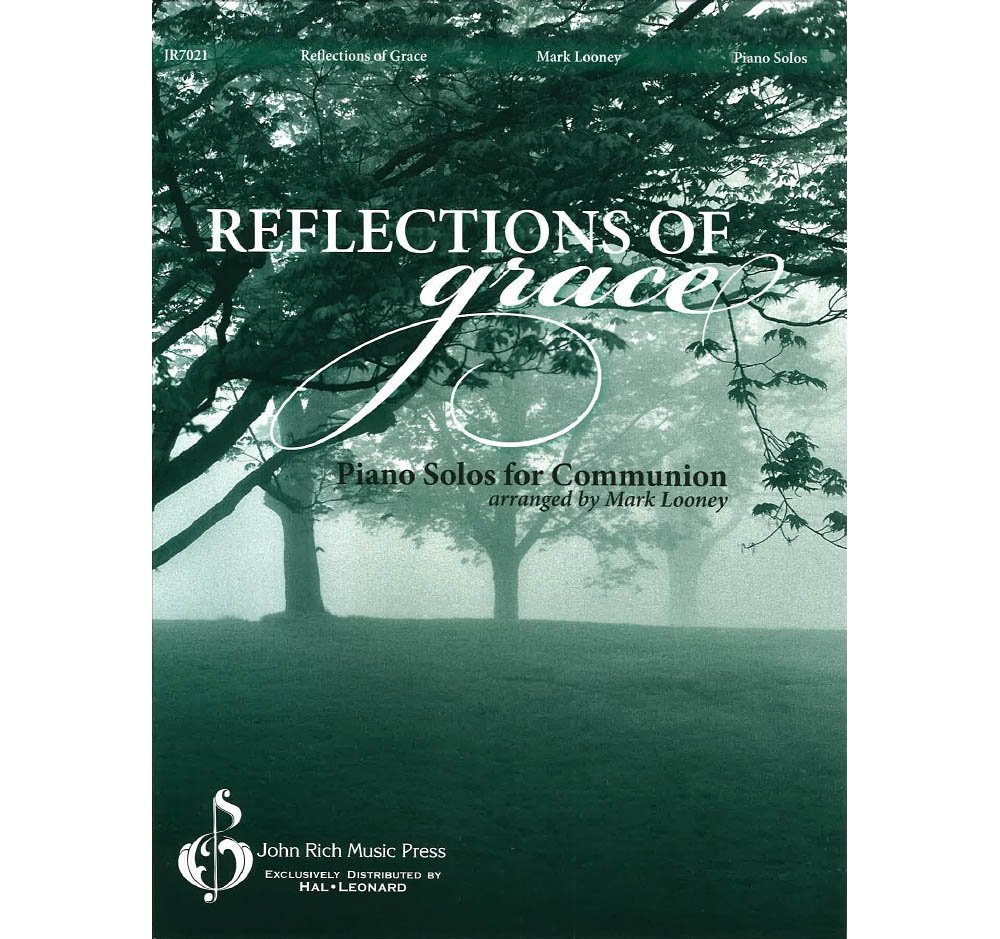 John Rich Music Press Reflections of Grace (Piano Solos for Communion) PIANO SOLO arranged by Mark Looney